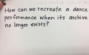 text reads "How can we recreate a dance performance when its archive no longer exists?"