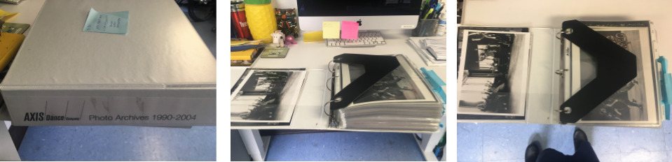 Three photos side-by-side of one binder of photography. Left photo shows the spine of the binder titled, AXIS Dance Company Photo Archives 1990-2004. Middle photo is the binder opened to the first photo page showing the 5 inch thickness of the binder. Right photo is an aerial view of the binder opened to show the type of black and white performance photography within the binder.