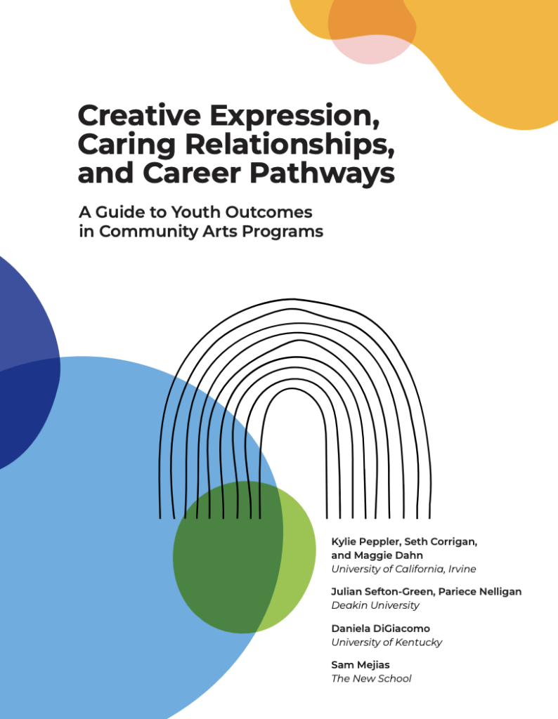 Cover page for a report titled “Creative Expression, Caring Relationships, and Career Pathways: A Guide to Youth Outcomes in Community Arts Programs.” The design features overlapping abstract shapes in blue, green, yellow, and pink, along with a black line-art rainbow. Author names and affiliations are listed on the right side.